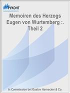 Memoiren des Herzogs Eugen von Wurtemberg :. Theil 2