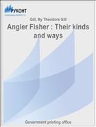Angler Fisher : Their kinds and ways