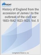 History of England from the accession of James I to the outbreak of the civil war 1603-1642 1623-1625. Vol. 5