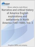 Narrative and critical history of America English explorations and settlements in North America (1497-1689). Vol. 3