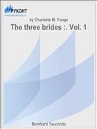 The three brides :. Vol. 1
