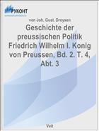 Geschichte der preussischen Politik Friedrich Wilhelm I. Konig von Preussen, Bd. 2. T. 4, Abt. 3