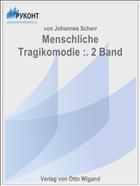 Menschliche Tragikomodie :. 2 Band