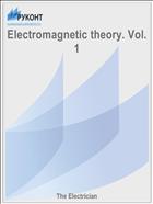 Electromagnetic theory. Vol. 1
