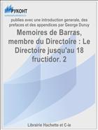 Memoires de Barras, membre du Directoire : Le Directoire jusqu'au 18 fructidor. 2