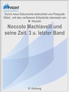 Noccolo Machiavelli und seine Zeit. 3 u. letzter Band