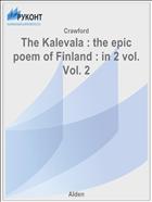 The Kalevala : the epic poem of Finland : in 2 vol. Vol. 2