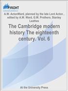 The Cambridge modern history The eighteenth century. Vol. 6