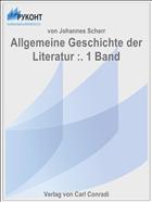 Allgemeine Geschichte der Literatur :. 1 Band