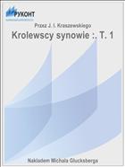 Krolewscy synowie :. T. 1