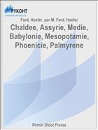 Chaldee, Assyrie, Medie, Babylonie, Mesopotamie, Phoenicie, Palmyrene