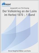 Der Volkskrieg an der Loire im Herbst 1870 :. 1 Band