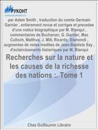 Recherches sur la nature et les causes de la richesse des nations :. Tome 1