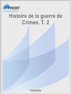 Histoire de la guerre de Crimee. T. 2