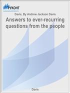 Answers to ever-recurring questions from the people