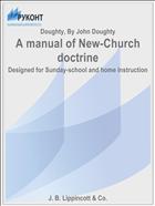 A manual of New-Church doctrine