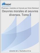 Oeuvres morales et oeuvres diverses. Tome 3