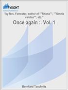 Once again :. Vol. 1