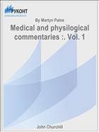 Medical and physilogical commentaries :. Vol. 1