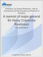 A memoir of major-general Sir Henry Creswicke Rawlinson