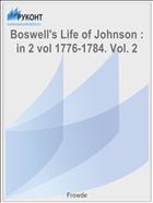 Boswell's Life of Johnson : in 2 vol 1776-1784. Vol. 2