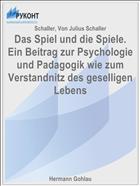 Das Spiel und die Spiele. Ein Beitrag zur Psychologie und Padagogik wie zum Verstandnitz des geselligen Lebens