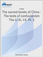 The sacred books of China : The texts of confucianism The Li Ki, I-X. Pt. 3