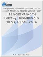 The works of George Berkeley : Miscellaneous works, 1707-50. Vol. 4