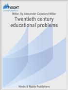 Twentieth century educational problems