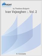 Ivan Vejeeghen :. Vol. 2