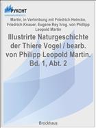 Illustrirte Naturgeschichte der Thiere Vogel / bearb. von Philipp Leopold Martin. Bd. 1, Abt. 2