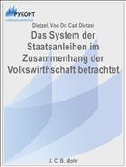 Das System der Staatsanleihen im Zusammenhang der Volkswirthschaft betrachtet
