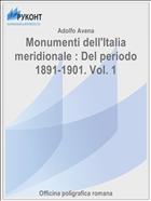 Monumenti dell'Italia meridionale : Del periodo 1891-1901. Vol. 1