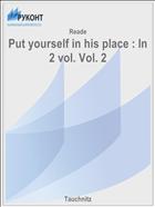 Put yourself in his place : In 2 vol. Vol. 2