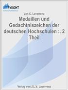 Medaillen und Gedachtniszeichen der deutschen Hochschulen :. 2 Theil