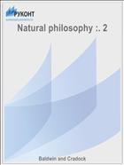 Natural philosophy :. 2