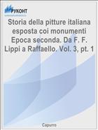 Storia della pitture italiana esposta coi monumenti Epoca seconda. Da F. F. Lippi a Raffaello. Vol. 3, pt. 1