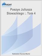 Poezye Juliusza Slowackiego :. Tom 4