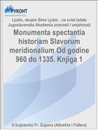 Monumenta spectantia historiam Slavorum meridionalium Od godine 960 do 1335. Knjiga 1