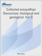 Collected essaysRepr Discourses: biological and geological. Vol. 8