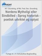 Nordens Mytholigi eller Sindbilled - Sprog historisk - poetisk udviklet og oplyst