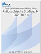 Philosophische Studien. 14 Band. Heft 3