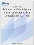 Beitrage zur Kenntniss der vorgeschichtlichen Zeit Deutschlands :. 2 Theil