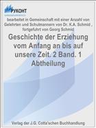 Geschichte der Erziehung vom Anfang an bis auf unsere Zeit. 2 Band. 1 Abtheilung