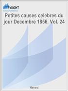 Petites causes celebres du jour Decembre 1856. Vol. 24