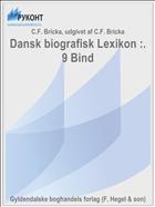 Dansk biografisk Lexikon :. 9 Bind