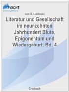 Literatur und Gesellschaft im neunzehnten Jahrhundert Blute, Epigonentum und Wiedergeburt. Bd. 4