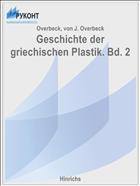 Geschichte der griechischen Plastik. Bd. 2