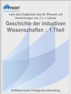Geschichte der inductiven Wissenschaften :. 1 Theil