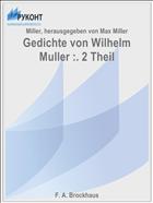 Gedichte von Wilhelm Muller :. 2 Theil